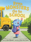 Image for "Even Monsters Go to School"