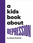 Image for "A Kids Book about Depression"