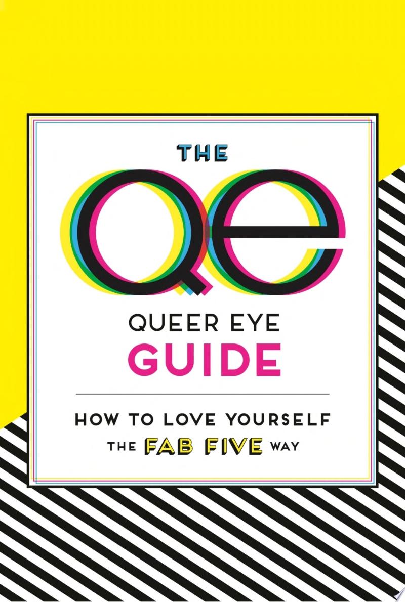 Image for "The Queer Eye Guide: How to Love Yourself the Fab Five Way"