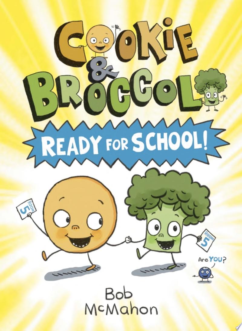 Image for "Cookie &amp; Broccoli: Ready for School!: A Graphic Novel"