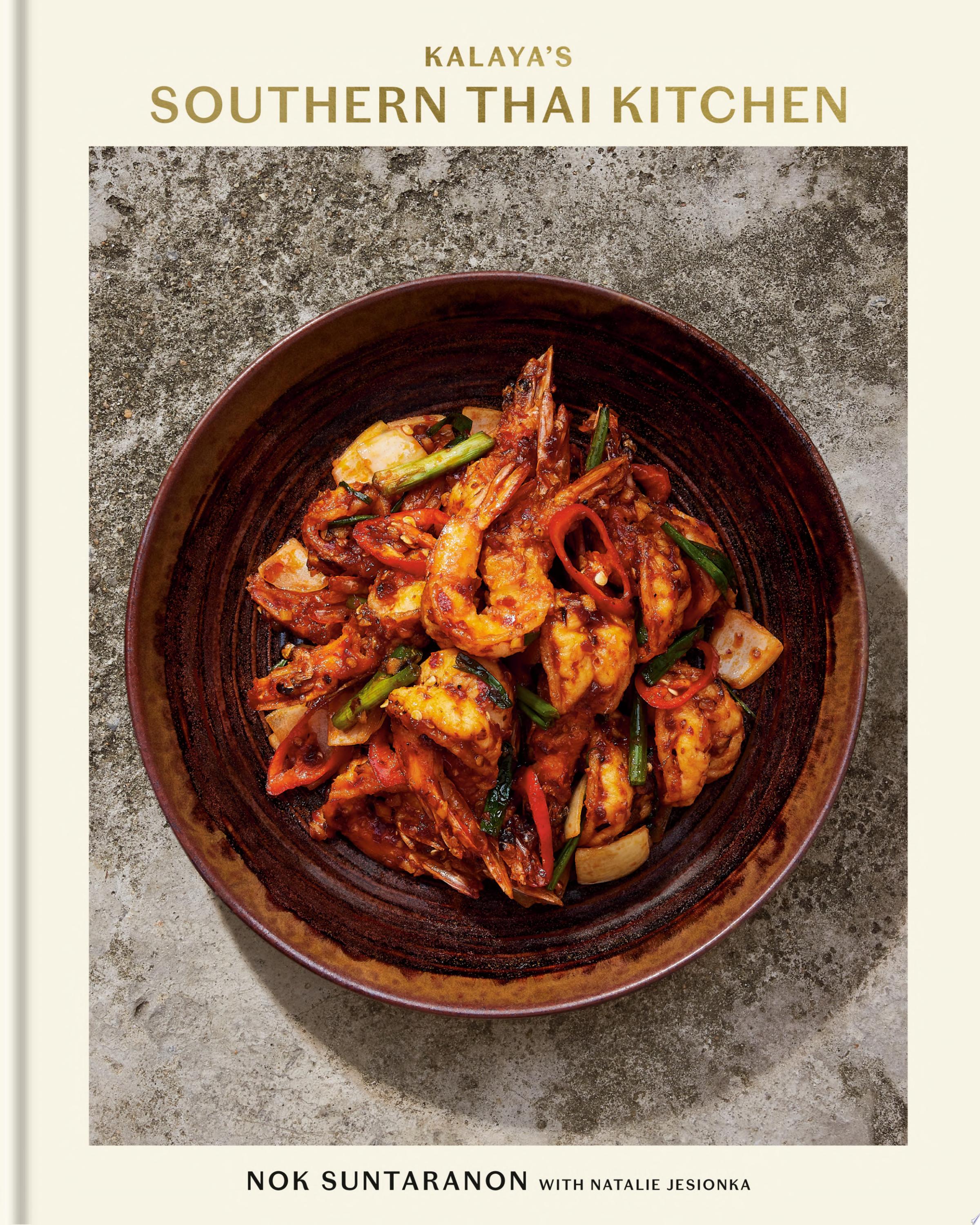 Image for "Kalaya's Southern Thai Kitchen: A Cookbook"