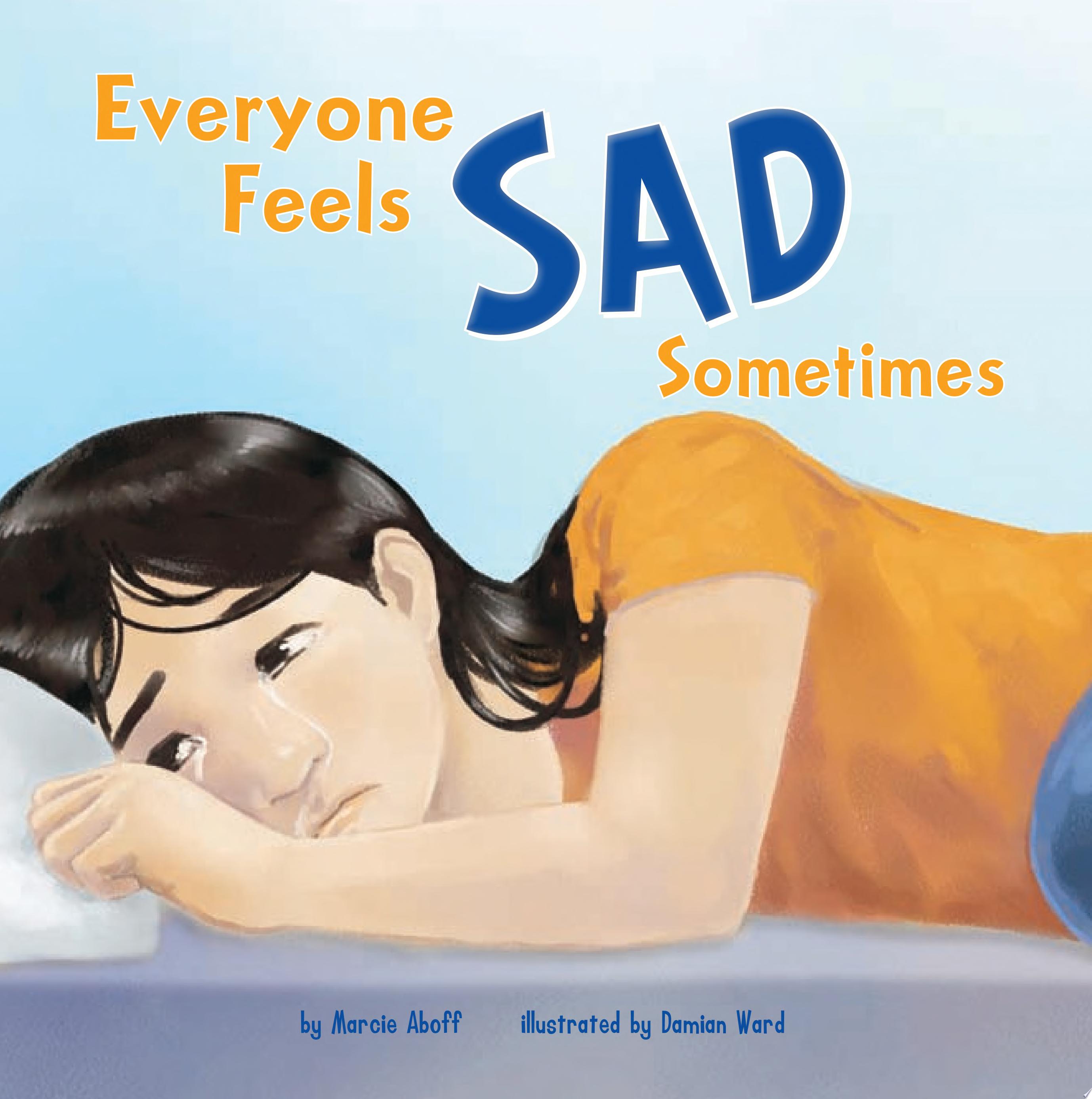 Image for "Everyone Feels Sad Sometimes"