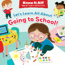 Image for "Let&#039;s Learn All about Going to School!"